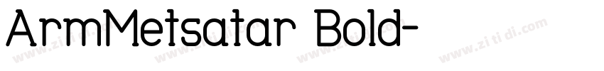 ArmMetsatar Bold字体转换